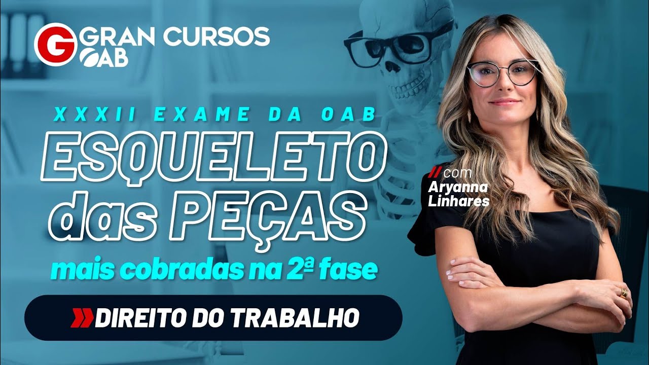 XXXII Exame da OAB 2º Fase – Esqueleto das peças mais cobradas – Dir. Trabalho com Aryanna Linhares