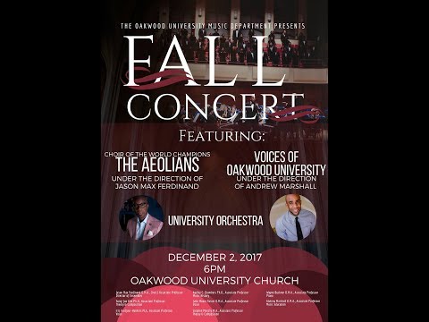 Oakwood University Fall Concert Dec. 2, 2017 | Featuring Choir of the World Champions "The Aeolians"