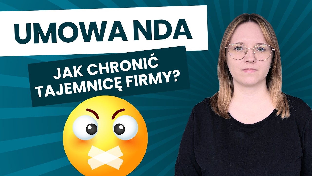 Nie podpisuj umowy NDA póki tego nie obejrzysz! Kluczowe informacje o umowie o zachowaniu poufności