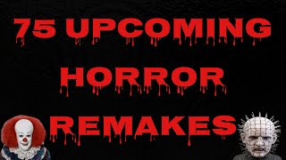 75 Upcoming Horror Remakes (2015)