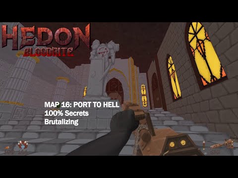Hedon Bloodrite - Map 16: Port To Hell (Brutalizing, 100% Secrets)