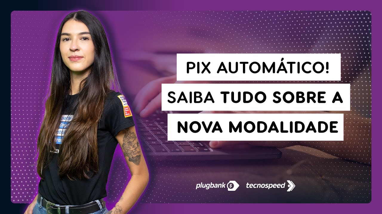 Pix Automático: Conheça a Nova Modalidade