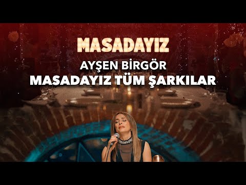 Ayşen Birgör'ün Masadayız Sahnesinde Söylediği Tüm Şarkılar!