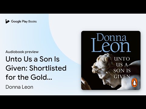 Unto Us a Son Is Given: Shortlisted for the… by Donna Leon · Audiobook preview