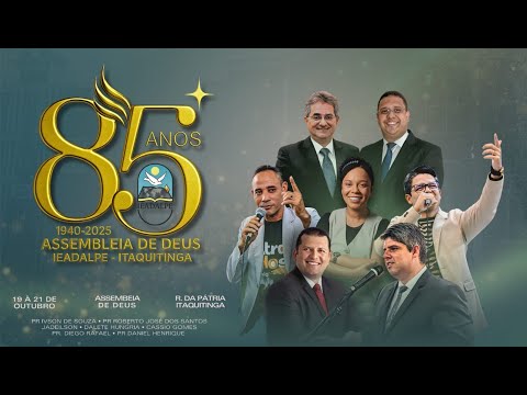 ENCERRAMENTO DAS FESTIVIDADES 85 ANOS DA IEADALPE ITAQUITINGA