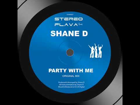 Shane D - Party With Me (Original Mix) [Stereo Flava Records]