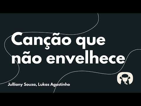 Canção que não envelhece - Julliany Souza e Lukas Agustinho (Cantado com letra)