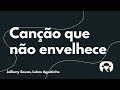 Canção Que Não Envelhece Julliany Souza E Lukas Agustinho Cantado Com Letra