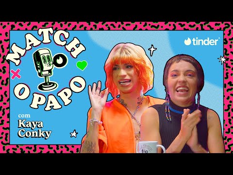 Kaya Conky  | Match o Papo