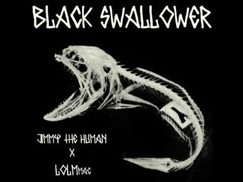 Jimmy the Human, LolMmac, Gibbs Freelance - Black Swallower