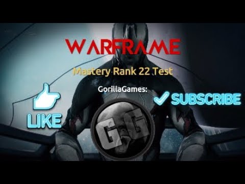 Mastery Rank 22 Test / Warframe / GorillaGames: