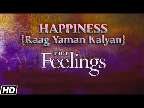 Happiness [Raag Yaman Kalyan] - Inner Feelings (Rakesh Chaurasia & Sunil Das )