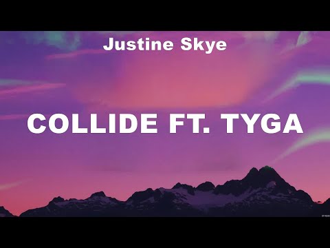Justine Skye - Collide ft. Tyga (Lyrics) Blessd, Javiielo, Neutro Shorty, Big Soto, Jhay Cortez,...