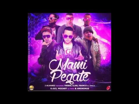 J Alvarez, Trebol Clan, Franco El Gorila, D.Ozi, Mozart La Para, Anonimus — Mami Pegate