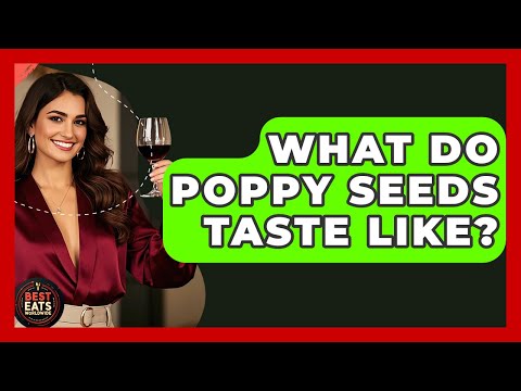 What Do Poppy Seeds Taste Like? - Best Eats Worldwide
