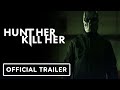 Hunt Her Kill Her - Official Trailer (2023) Natalie Terrazzino, JC Oakley III
