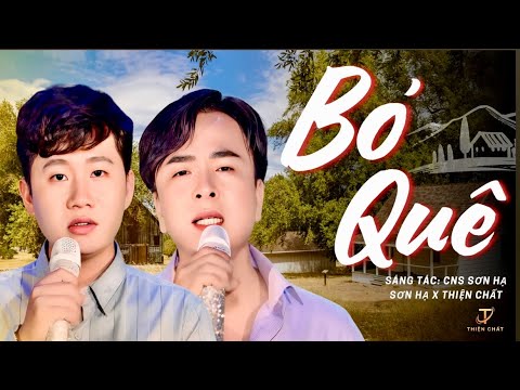 BỎ QUÊ 🔥 HÀNH TRÌNH XA XỨ - NỖI LÒNG CỦA NGƯỜI CON ĐI XA NHỚ QUÊ | CNS SƠN HẠ x THIỆN CHẤT