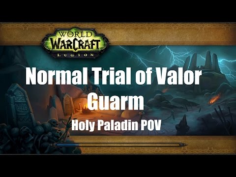 Normal Trial of Valor - Guarm (Holy Paladin POV)