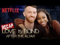 What Went Down On Love Is Blind: After The Altar | Netflix