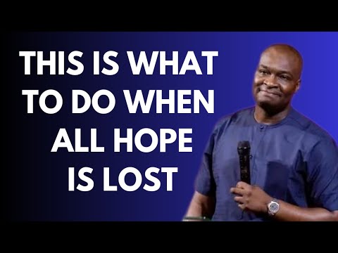WHAT TO DO WHEN ALL HOPE IS LOST || APOSTLE JOSHUA SELMAN NIMMAK