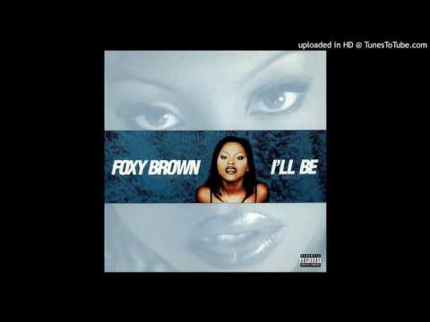 Foxy Brown - I'll Be [LP Explicit Version] (feat. Jay-Z)