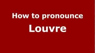 How to pronounce Louvre