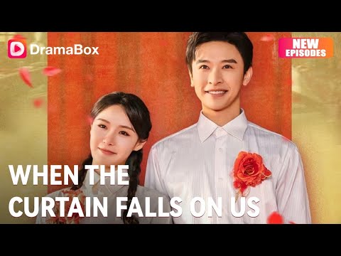 When the Curtain Falls on Us Chinese Drama | DramaBox