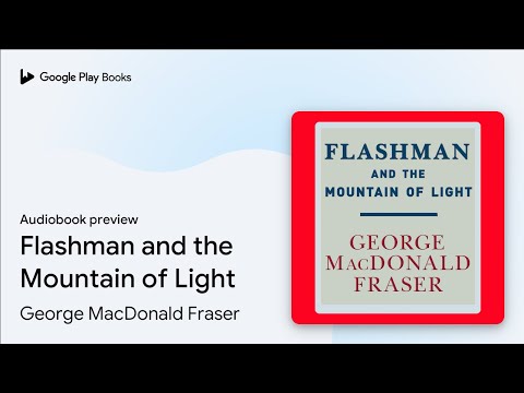 Flashman and the Mountain of Light by George MacDonald Fraser · Audiobook preview