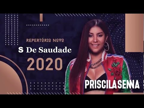 PRISCILA SENNA A MUSA - S DE SAUDADE - MÚSICA NOVA