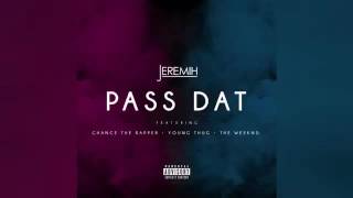 Pass Dat Remix - Jeremih ft. Chance the Rapper, Young Thug, &amp; The Weeknd