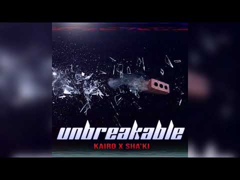 “Unbreakable” - KAIRO X SHA’KI (Official Audio)
