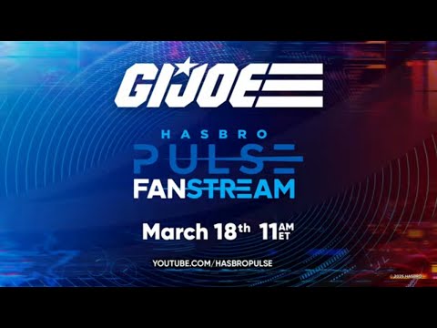 G.I. Joe Fanstream | March 2025 | Hasbro Pulse