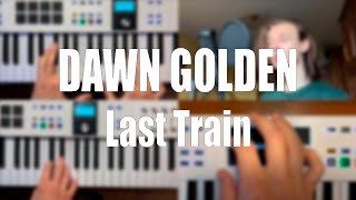 Dawn Golden - Last Train (Cover)