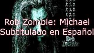 Rob zombie - Michael (subtitulado en español)
