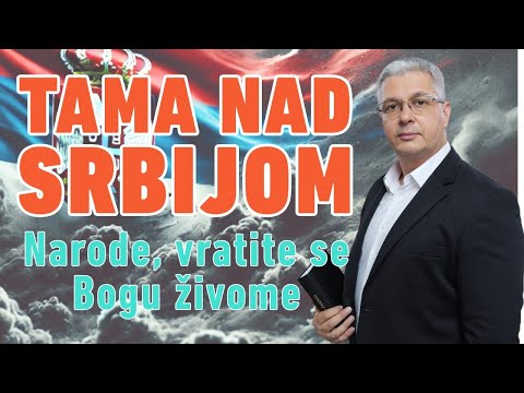 TAMA NAD SRBIJOM - Šta nam donosi 15. Mart? -  Rešenje za ceo narod je u stihu, Zaharija 1,3