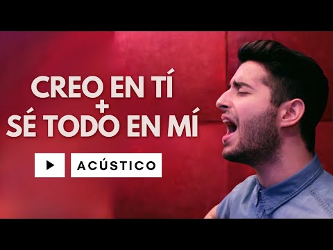 Isaac Moraleja - CREO EN TÍ + SÉ TODO EN MÍ (Acústico) || Música Cristiana de Alabanza y Adoración