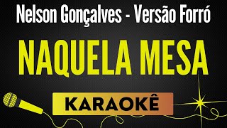 Naquela Mesa - Nelson Gonçalves (Versão Forró)🎙 Karaokê / Playback com Letra