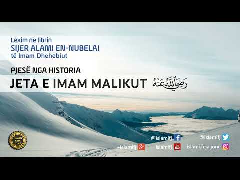 Pjesë nga Historia - JETA E IMAM MALIKUT radijAllahu anhu - Hoxhë Shaban Tolaj