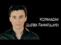 Ulug'bek Rahmatullayev - Ko'rmadim (Official ...
