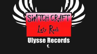 Switch Craft - Lets Rock (Original Mix)
