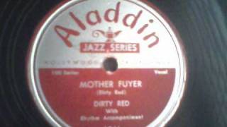 Dirty Red&quot;Mother Fuyer&quot; 1947 Aladdin 194