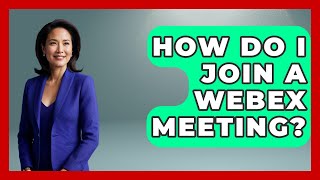 How Do I Join A Webex Meeting - Emerging Tech Insider