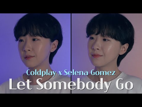🌏Coldplay x Selena Gomez - Let Somebody Go (Cover by Dabin Cha)