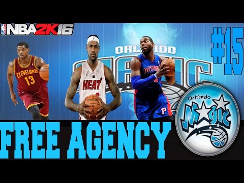 NBA 2K16 ORLANDO MAGIC MY GM MODE EP.15 - FREE AGENCY!!!HUGE SIGNINGS!!