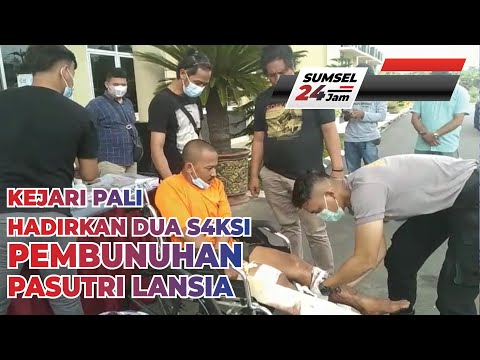 KEJARI PALI HADIRKAN DUA S4KSI PEMBUNUHAN PASUTRI LANSIA