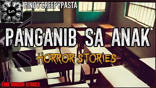 PANGANIB SA ANAK HORROR STORIES | True Horror Stories | Pinoy Creepypasta