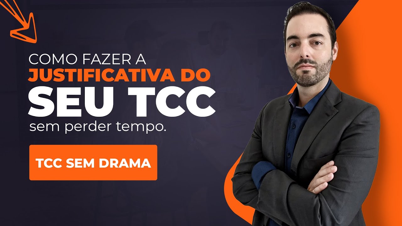 Aprenda a fazer a JUSTIFICATIVA do TCC sem perder tempo