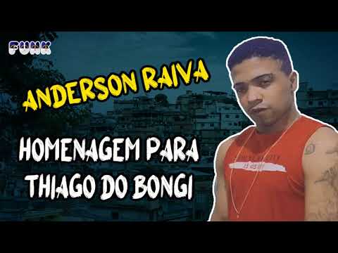 ANDERSON RAIVA - HOMENAGEM PARA THIAGO DO BONGI (FUNK DE PERNAMBUCO)