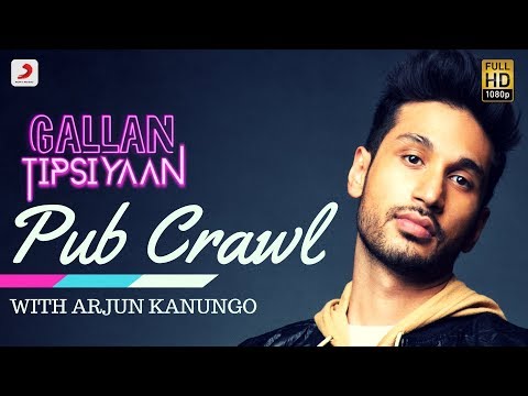 Gallan Tipsiyaan Pub Crawl with Arjun Kanungo