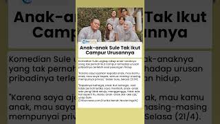 Soal Pernikahan Lagi, Sule Sebut Anak-anaknya Selalu Mendukung: Tak Pernah Ikut Campur